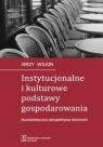 Instytucjonalne i kulturowe podstawy gospodarowania Humanistyczna Jerzy Wilkin