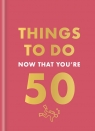 Things to Do Now That You're 50 wer. angielska Robert Allen