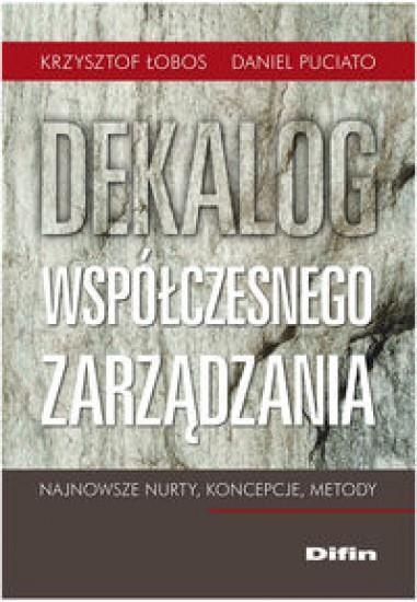 Dekalog współczesnego zarządzania Najnowsze nurty, koncepcje, metody