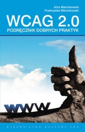 Podręcznik dobrych praktyk WCAG 2.0. - Marcinkowski Artur, Marcinkowski Przemysław