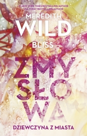 Zmysłowa dziewczyna. Tom 1. Zmysłowa dziewczyna z miasta - Chelle Bliss, Meredith Wild