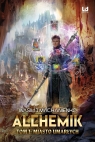 Alchemik. Tom 1: Miasto Umarłych Wasilij Machanienko
