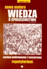 Nowa matura Wiedza o społeczeństwie, poziom podstawowy i rozszerzony. Opracowanie zbiorowe