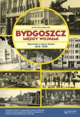 Bydgoszcz między wojnami - Pszczółkowski Michał