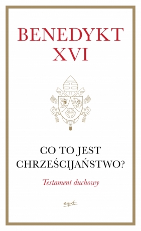 Co to jest chrześcijaństwo? - Benedykt XVI