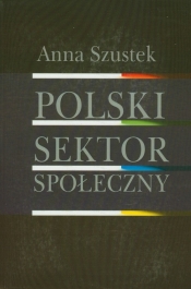 Polski sektor społeczny - Szustek Anna