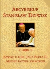 Zawsze u boku Jana Pawła II, obecnie pasterz krakowski. Arcybiskup Stanisław Dziwisz