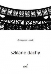 Szklane dachy - Lorek Grzegorz
