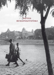 Notes Budapesztański - Attila József, Gyula Krúdy, Ferenc Molnár, Szép Ernő