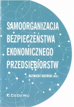 Komponenty bezpieczeństwa ekonomicznego przedsiębiorstw - Kazimierz Kuciński