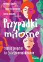 Przypadki miłosne - Anna Skoczek, Nowacka Violetta, Natasza Socha