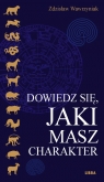 Dowiedz się, jaki masz charakter Charakterologia astrologiczna Zdzisław Wawrzyniak