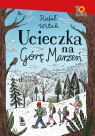Ucieczka na Górę Marzeń Rafał Witek