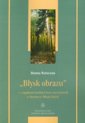 Błysk obrazu Z zagadnień krótkch form narracyjnych w literaturze Młodej Polski