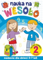 Nauka na wesoło. Zadania dla dzieci 5-7 lat - Opracowanie zbiorowe