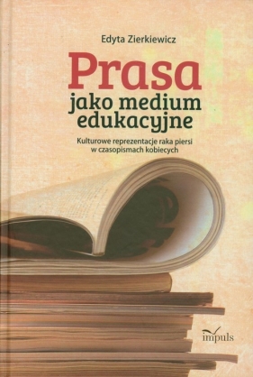 Prasa jako medium edukacyjne - Zierkiewicz Edyta