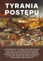Tyrania postępu - Wojciech Polak, Janusz Królikowski, Grzegorz Kucharczyk, Nowak Andrzej, Wojciech Roszkowski, Patryk Jaki, Aleksander Nalaskowski, Piotr Łuczuk, Jakub Maciejewski, Leszek Sosnowski, Wiesław Mering, Jerzy Kruszelnicki, Waldemar Chrostowski, Dariusz Oko