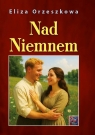 Nad Niemnem Eliza Orzeszkowa