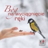 Źródła (6) - Bóg na wyciągnięcie ręki