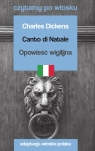 Canto di Natale /, Opowieść wigilijna. Czytamy po włosku Charles Dickens