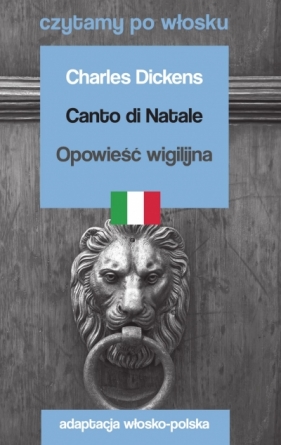 Canto di Natale / Opowieść wigilijna. Czytamy po włosku - Charles Dickens