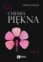 Chemia Piękna. Tom 1. - Marcin Molski