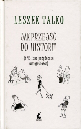 Jak przejść do historii - Leszek Talko