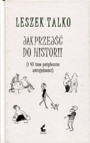 Jak przejść do historii - Leszek Talko