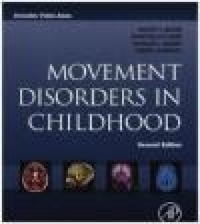 Movement Disorders in Childhood Joseph Jankovic, Donald Gilbert, Jonathan Mink