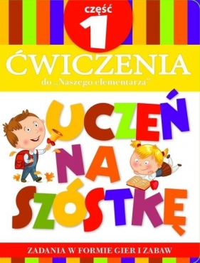 Teczka Uczeń na szóstkę. Ćwiczenia do „Naszego elementarza”. Część 1 - Anna Wiśniewska