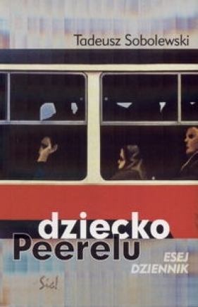 Dziecko Peerelu - Sobolewski Tadeusz