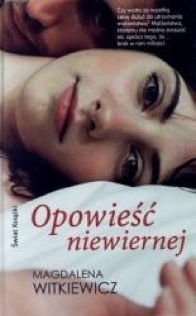 Opowieść niewiernej (OT) - Magdalena Witkiewicz