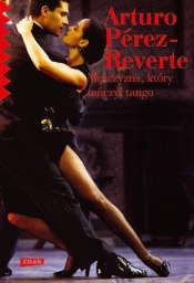 Mężczyzna, który tańczył tango - Arturo Perez-Reverte