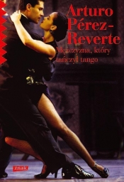 Mężczyzna, który tańczył tango - Perez-Reverte Arturo