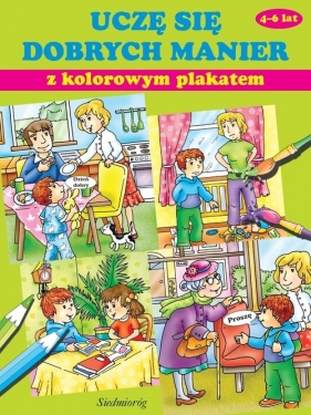 Uczę się dobrych manier z kolorowym plakatem 4-6 lat - Tamara Bolanowska