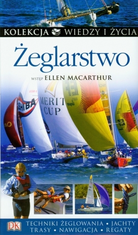 Żeglarstwo z Kolekcji Wiedzy i Życia - Evans Jeremy, Heikell Rod, Jeffery Tim