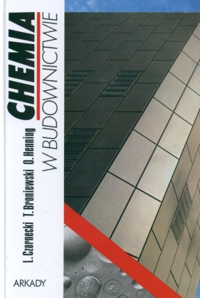 Chemia w budownictwie - Lech Czarnecki, Tadeusz Broniewski, Otto Henning