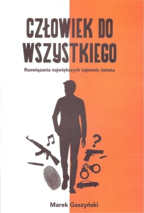 Człowiek do wszystkiego - Marek Gaszyński