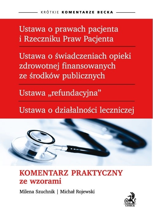 Ustawa o prawach pacjenta i Rzeczniku Praw Pacjenta Komentarz praktyczny ze wzorami