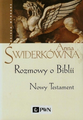 Rozmowy o Biblii Nowy Testament - Świderkówna Anna