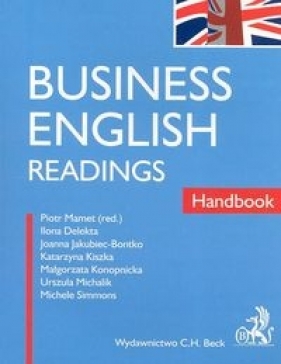 Business English Readings Handbook - Ilona Delekta, Joanna Jakubiec-Bontko, Katarzyna Kiszka, Małgorzata Konopnicka, Urszula Michalik, Michele Simmons, Piotr Mamet