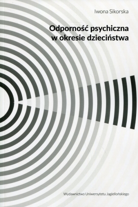 Odporność psychiczna w okresie dzieciństwa - Iwona Sikorska