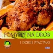 Pomysły na drób i dzikie ptactwo - Hanna Grykałowska