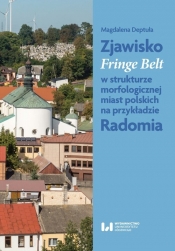 Zjawisko Fringe Belt w strukturze morfologicznej miast polskich na przykładzie Radomia