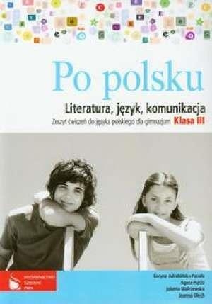 Po polsku 3 Literatura język komunikacja Zeszyt ćwiczeń