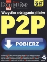 Komputer świat 5/2007. Wszystko o ściąganiu plików P2P Opracowanie zbiorowe