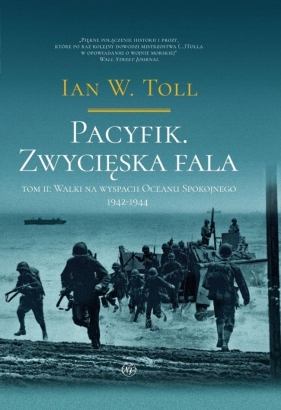 Pacyfik. Zwycięska fala. Walki na wyspach Oceanu.. - Ian W. Toll