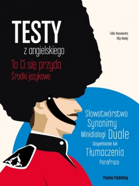 Testy z angielskiego To Ci się przyda Środki językowe - Lidia Kosonocka, Filip Radej