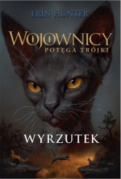 Wyrzutek. Wojownicy. Potęga Trójki. Tom 3 - Erin Hunter