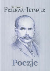 Poezje - Przerwa-Tetmajer Kazimierz